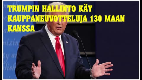 Trumpin hallinto käy kauppaneuvotteluja 130 maan kanssa