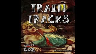 Train Tracks Vol. 01 (A Butterboy Compilation)
