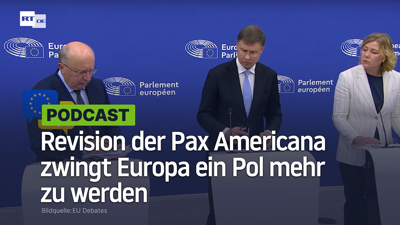 Trumps Revision der Pax Americana als Schritt zur Mehrpolarität zwingt Europa ein Pol mehr zu werden