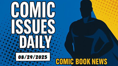 Comic Issues Daily 08/29/2025