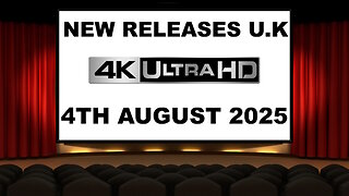 NEW 4K UHD Releases [4TH AUGUST 2025 | U.K | Links Included]