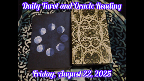 Daily Oracle and Tarot Reading: Friday, August 22, 2025