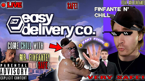 Calm Down; chill stream w/ Mr. Finfante (completely calm, 100%) | Easy Delivery Co. | Part 4