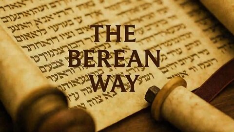Doctrine and Discernment (Part 1) - The Berean Way