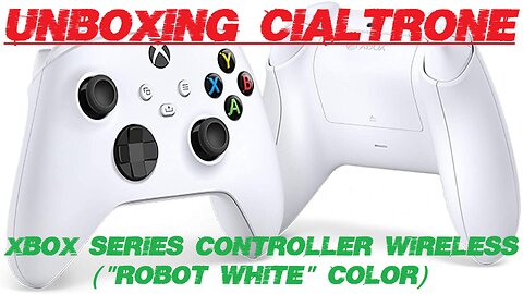 Xbox Series Controller Wireless ("Robot White" Color) - Unboxing Cialtrone