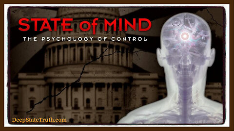🎬 Documentary: 'State of Mind ⊹ The Psychology of Control' 👁️ What Does This Mean For Humanity's Future?