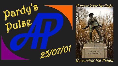 Pardy's Pulse ~ 25/07/01 ~ Newfoundland Memorial Day