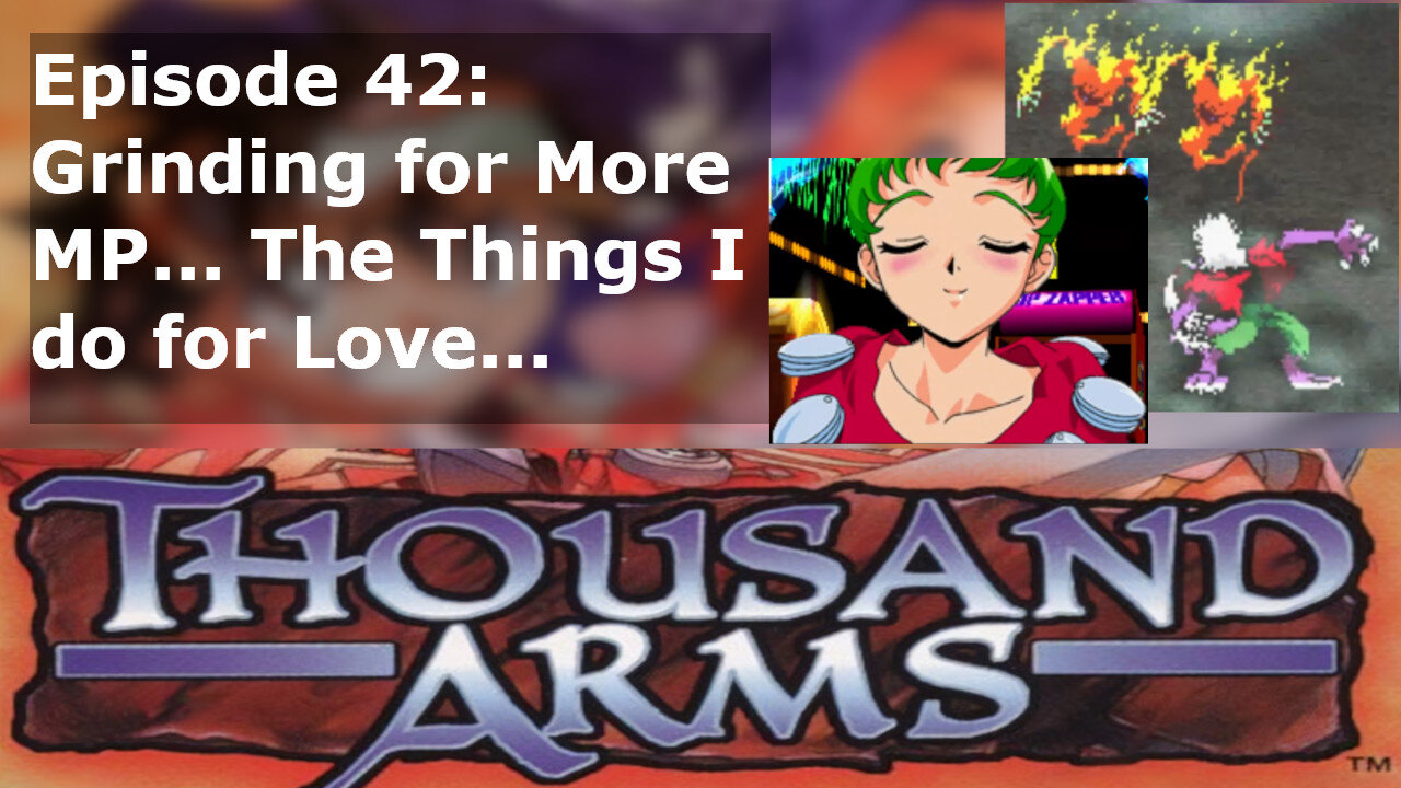 Episode 42: Grinding for More MP... The Things I do for Love...