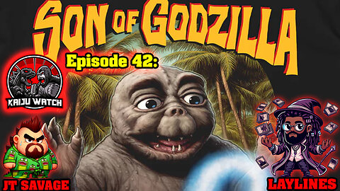 Kaiju Watch Episode 42: Son of Godzilla