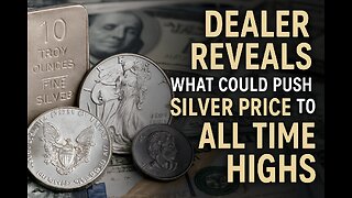🥈 Dealer Reveals What Could Push Silver Price to ALL TIME HIGHS