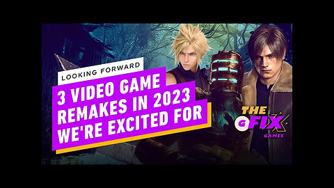 Looking Forward - 3 Video Game Remakes We're Excited For in 2023 - IGN Dail