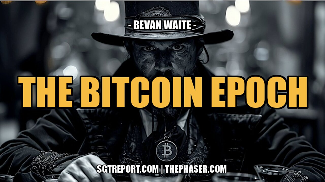 THE BITCOIN EPOCH -- Bevan Waite