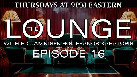 The Lounge Episode 16 with Ed Jamnisek & Stefanos Karatopis