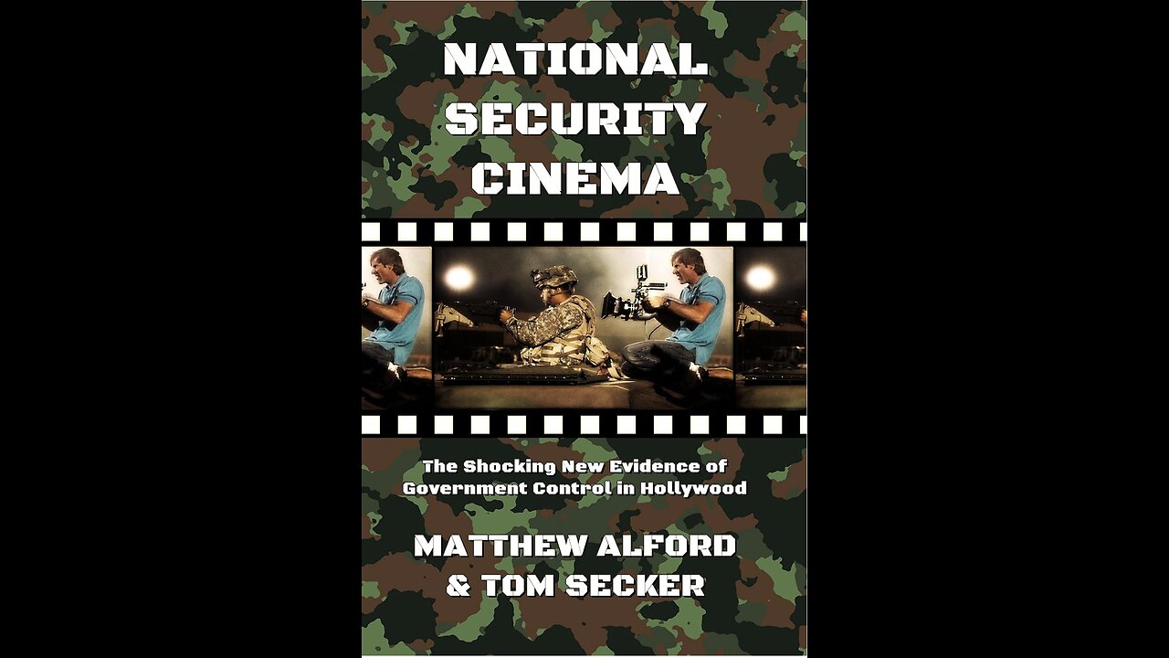 National Security Cinema: The New Evidence of Control in Hollywood with Matthew Alford. (2022)