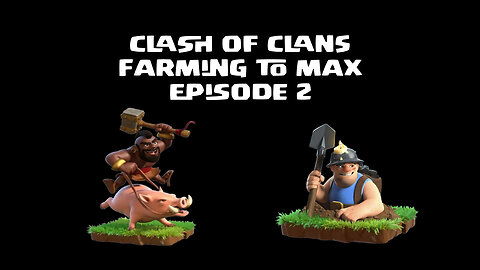 Clash of Clans farming to max episode 2