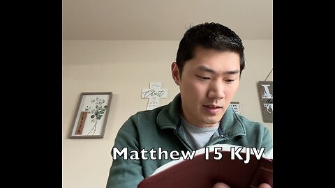 Matthew 15 - King James Version (KJV) Scripture Reading