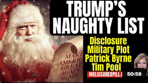 Trump Naughty List - Disclosure, Military Plot, CIA Byrne