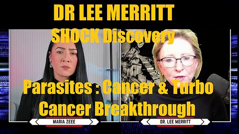 Dr. Lee Merritt - SHOCK Discovery - Parasites : Cancer & Turbo Cancer Breakthrough