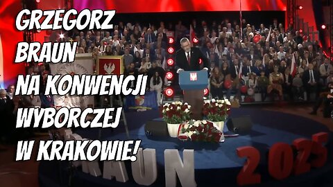 Grzegorz Braun na Konwencji Wyborczej w Krakowie!