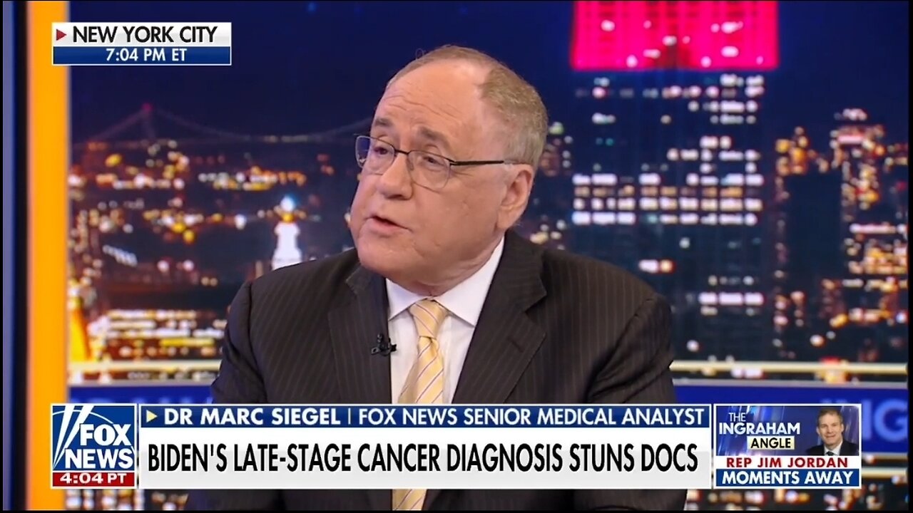 Dr Marc Siegel: Biden Clearly Had Cancer While President