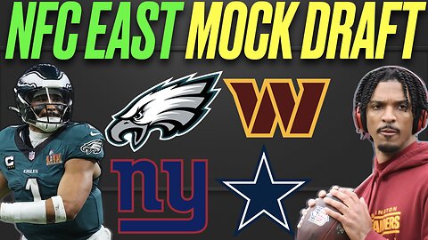 2025 NFL MOCK DRAFT | NFC EAST EDITION | EAGLES COWBOYS COMMANDERS GIANTS