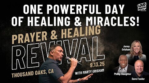 California PRAYER AND HEALING REVIVAL - Healing School - Sat 2PM - Marty Grisham