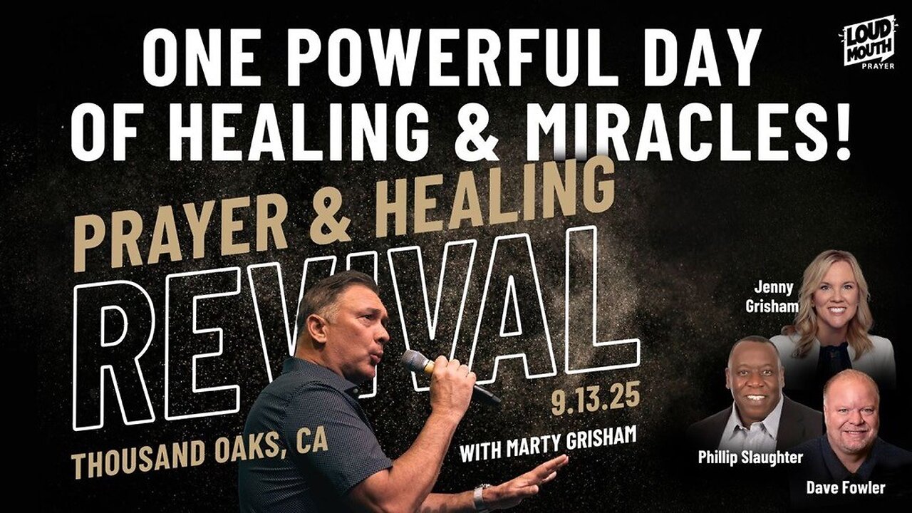 California PRAYER AND HEALING REVIVAL - Healing School - Sat 2PM - Marty Grisham
