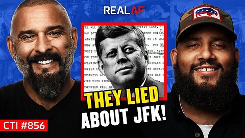 JFK Files: What The Government Didn’t Want You To Know - Ep 856 CTI