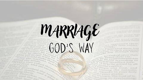 Christian Dating Part 2 // Marriage God's Way