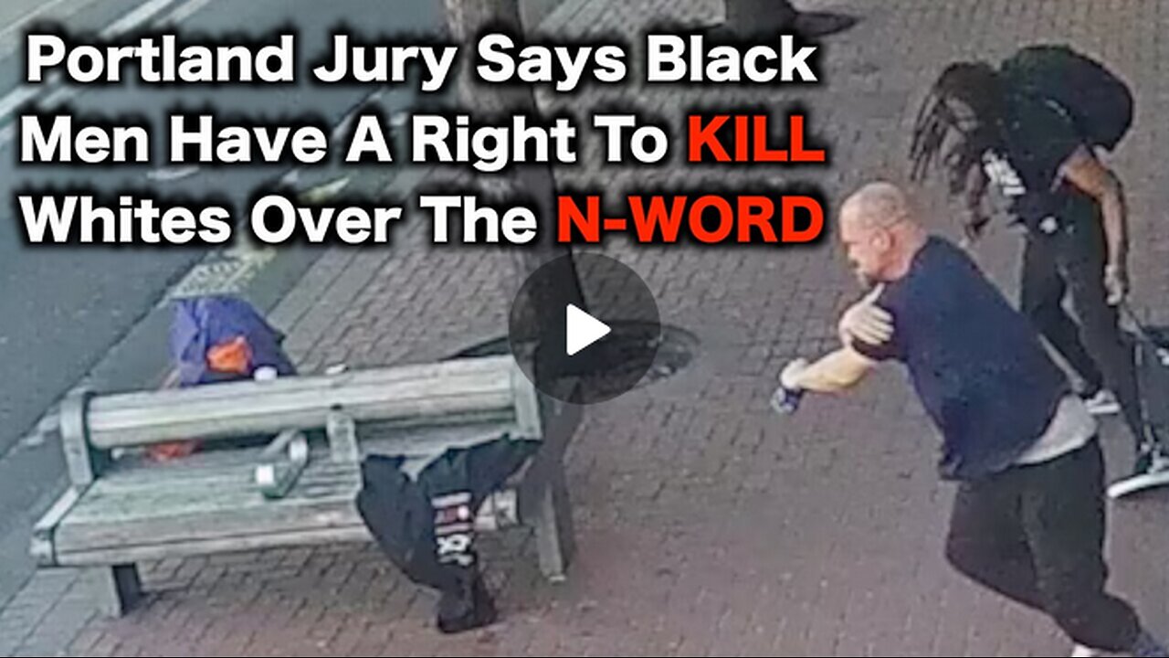 Portland Jury Says Black Men Have A RIGHT To STAB WHITES Over The N-Word