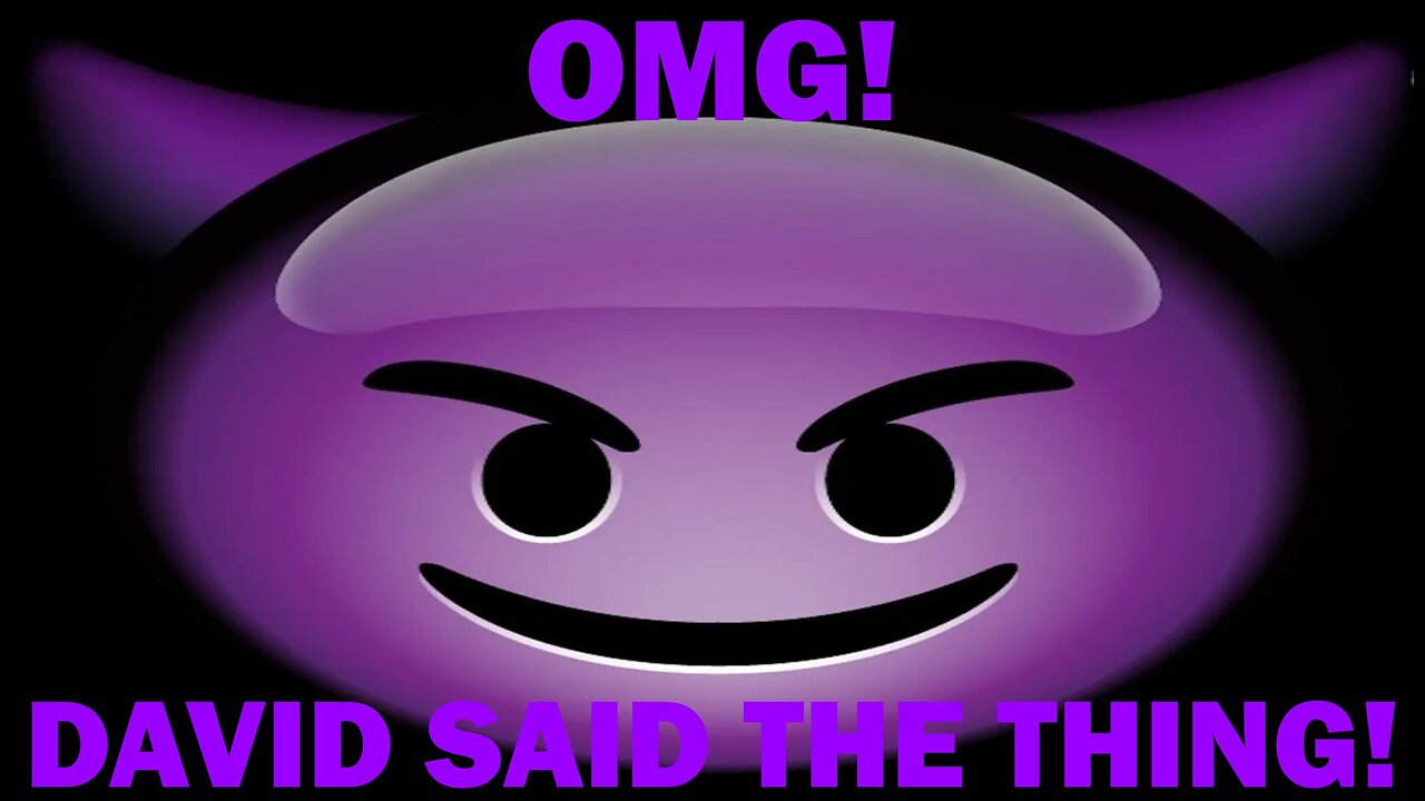 OMG! DAVID SAID THE THING