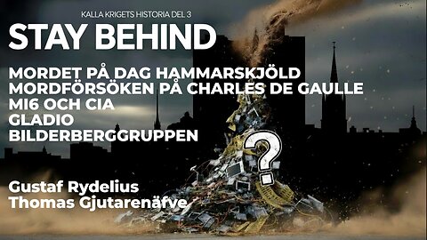 Stay Behind, MI6 och Bilderberg - Kalla Krigets effektiva organisationer?