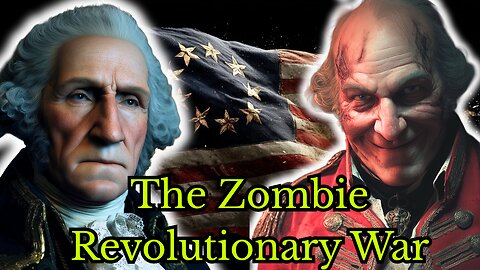 The Zombie Revolutionary War | History & Comedy