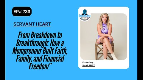 Breakdown to Breakthrough: How a Mompreneur Built Faith, Family, and Financial Freedom w/ Shae Spitz
