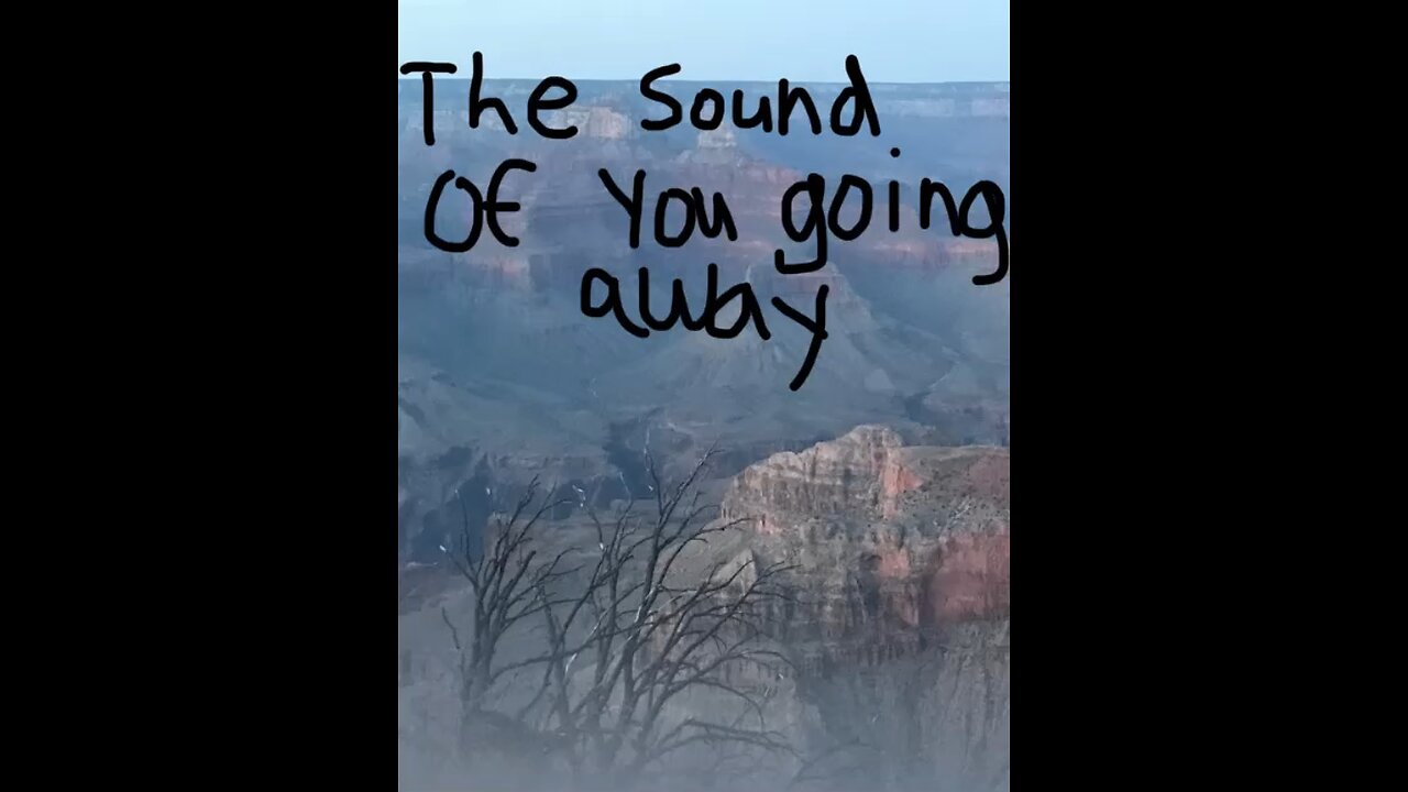 The sound of you going away music video