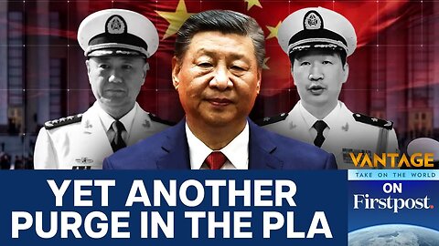 China Expels Top Military Officials in Widening Corruption Purge Vantage on Firstpost N18G