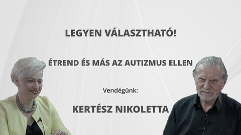 Kertész Nikoletta - Étrend és más az autizmus ellen