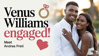 Venus Williams Engaged to Actor Andrea Preti! | Inside Their Romance & Wedding Plans