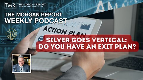 Silver Goes Vertical: Do You Have An Exit Plan?