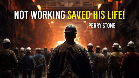 Not Working Saved His Life! | Perry Stone