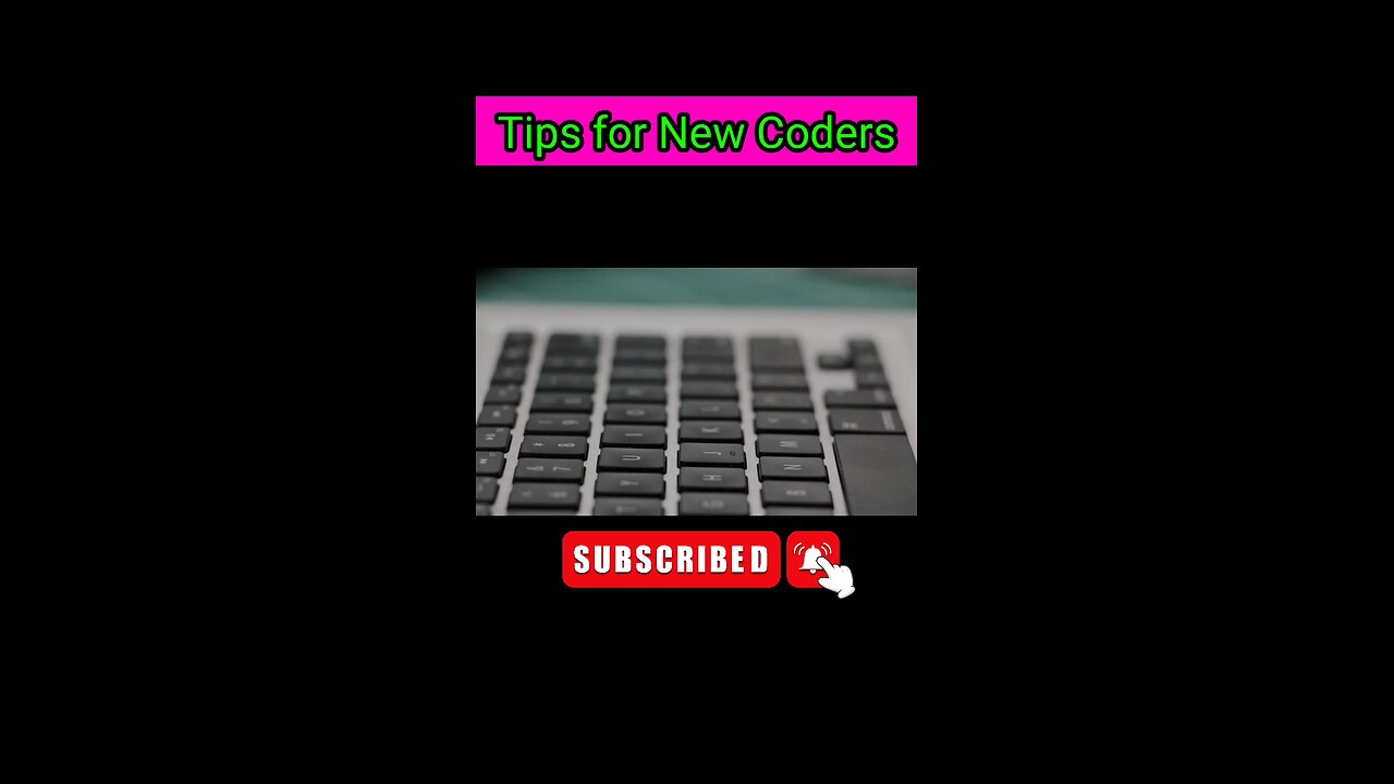 Tips for New Coders