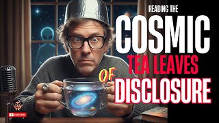 The Countdown Has Begun: Reading The Cosmic Tea Leaves of Disclosure