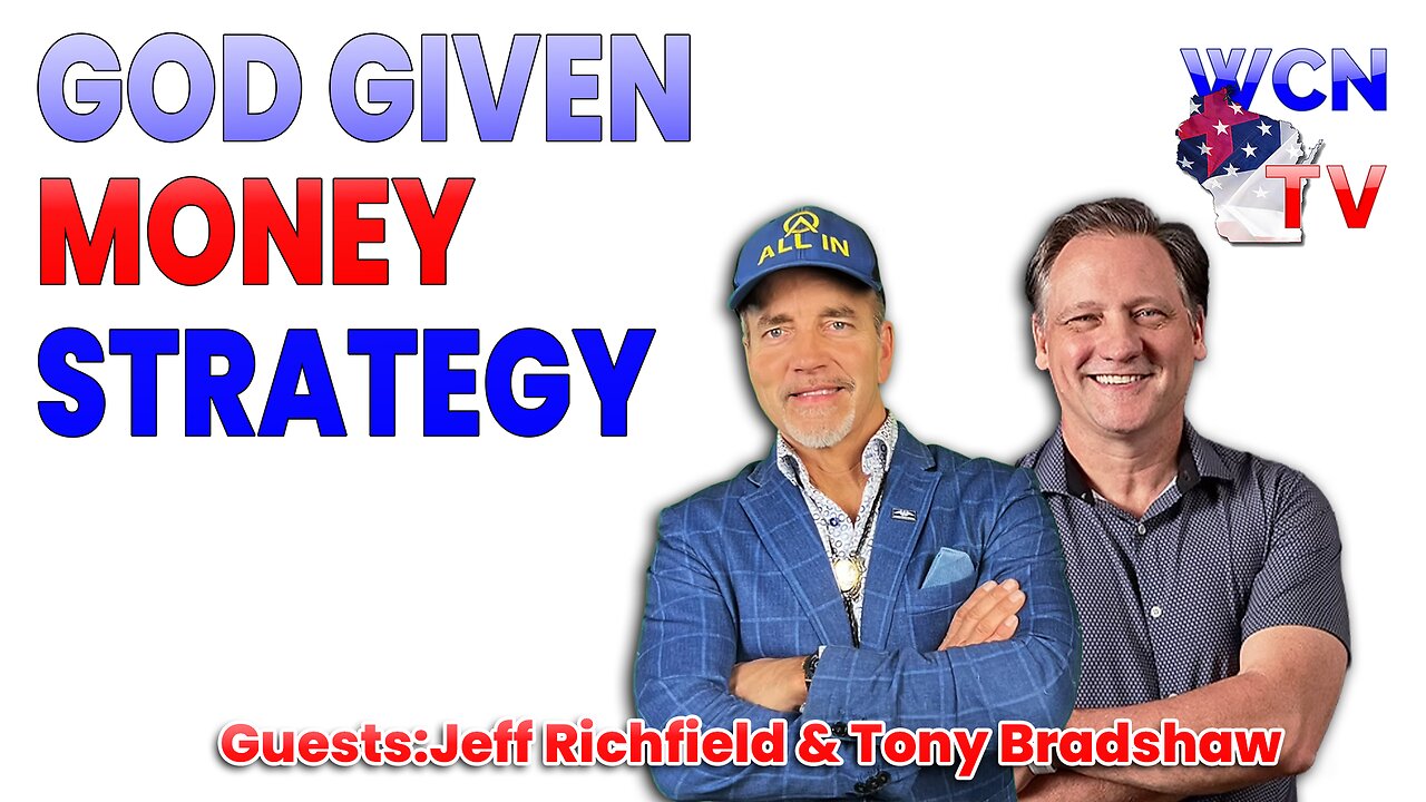 10-28-2025 | Guests: "Jeff Richfield and Tony Bradshaw" Topic: "God Given Money Strategy"