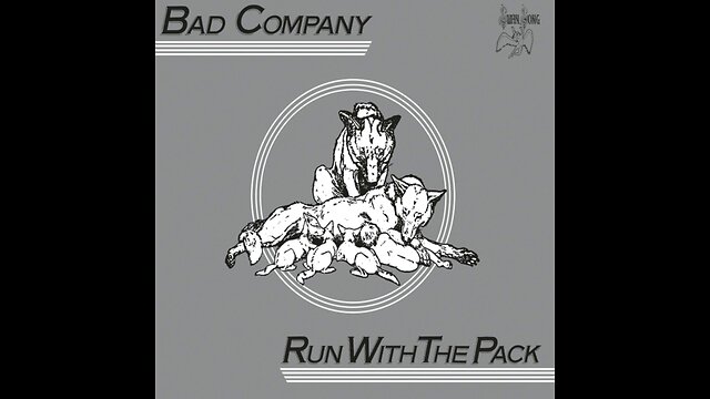 Run With The Pack ~ Bad Company