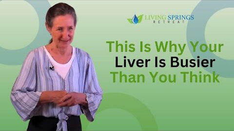 This Is Why Your Liver Is Busier Than You Think - Barbara O'Neill - Living Springs Retreat