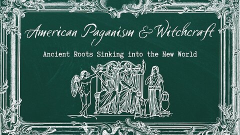 American Paganism & Witchcraft: Episode 4--by Rose & Oak