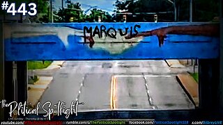 #443 | MARQUIS! | The Political Spotlight