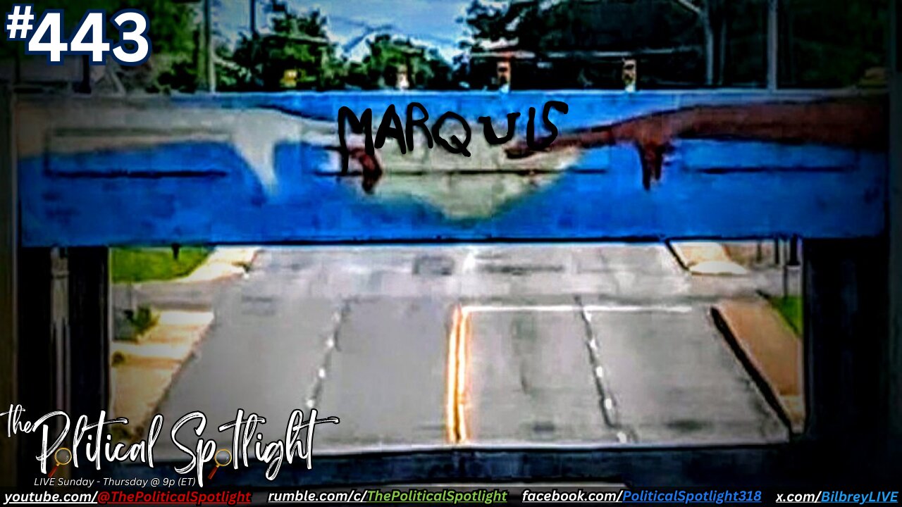 #443 | MARQUIS! | The Political Spotlight