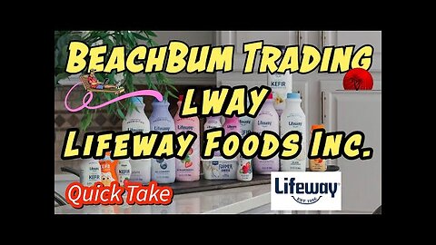 LWAY | Lifeway Foods, Inc. | Quick Take