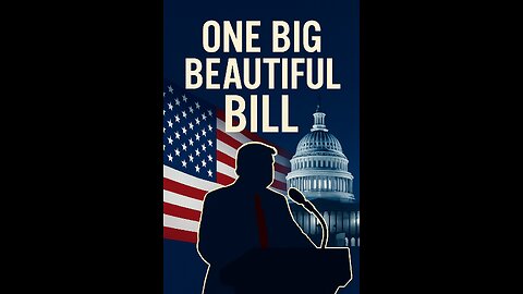 The Truth Behind the One Big Beautiful Bill!